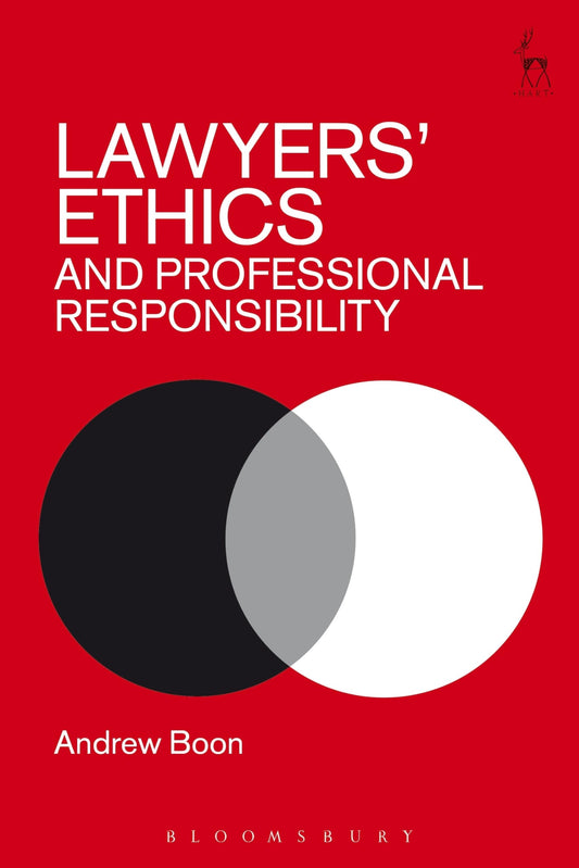 Lawyers Ethics and Professional Responsibility by Andrew Boon