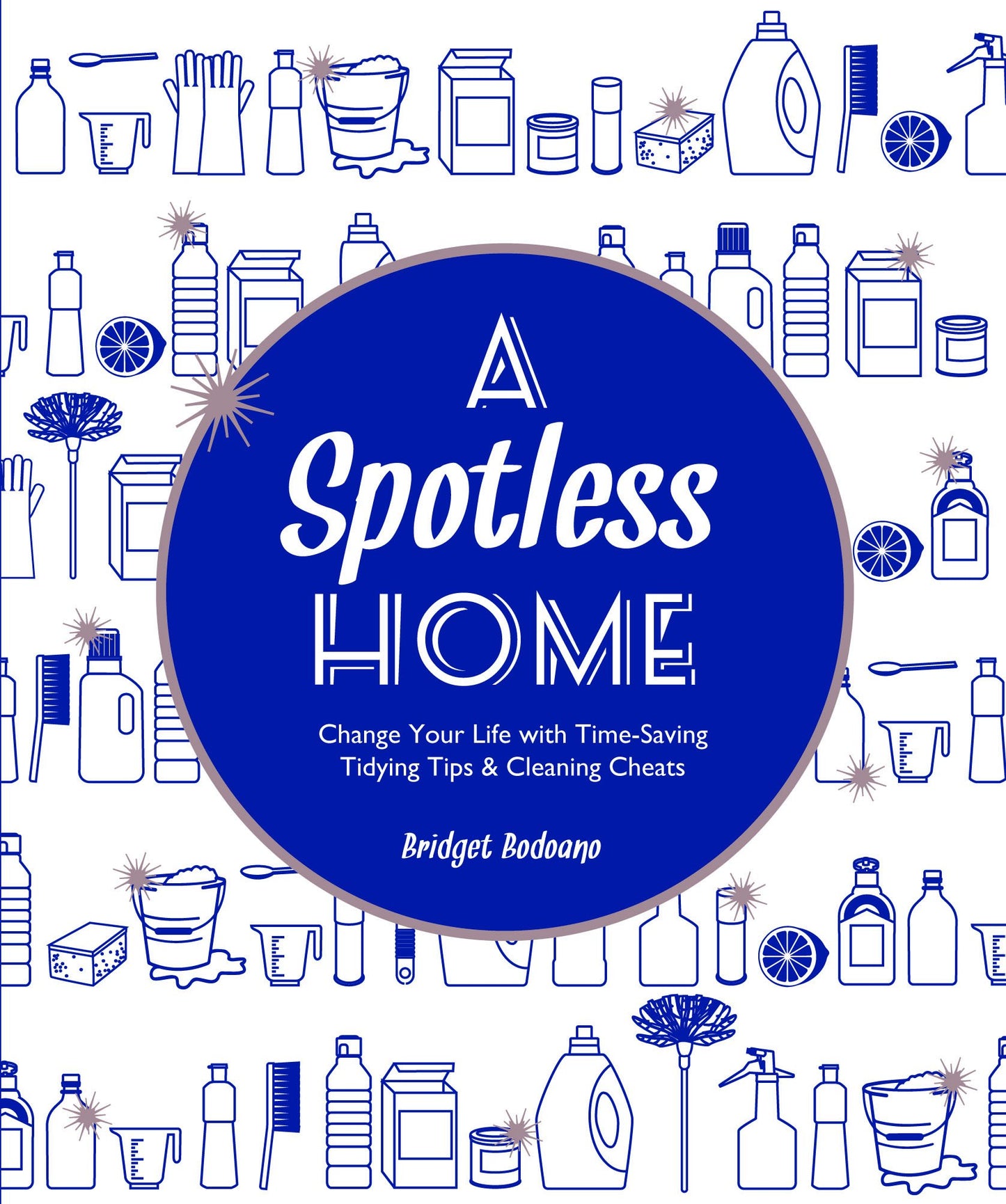 Spotless Home by Bridget Bodoano