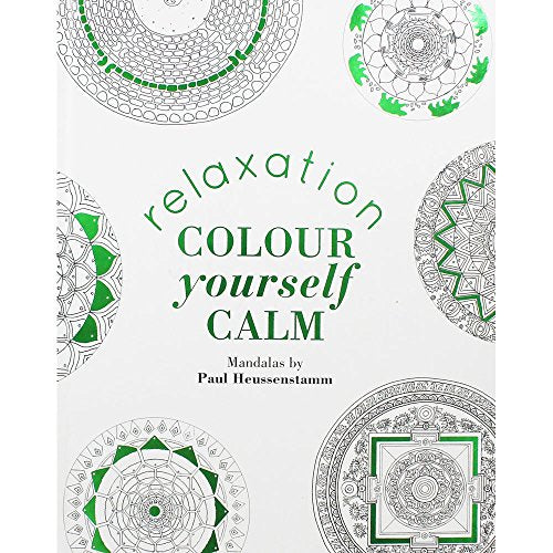 Colour Yourself Calm: Relaxation by Paul Heussenstamm