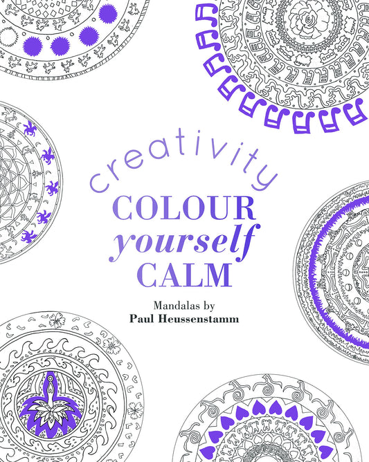 Colour Yourself Calm: Creativity by Paul Heussenstamm