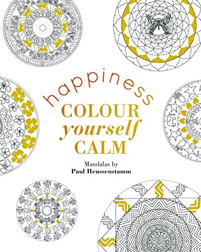 Colour Yourself Calm: Happiness by Paul Heussenstamm