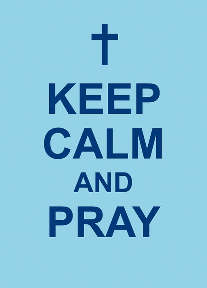 Keep Calm and Pray by Author