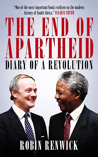 End Of Apartheid: Diary Of A Revolution by Robin Renwick