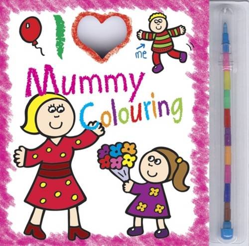 I Love Mummy Colouring Pad by Constant, Maria