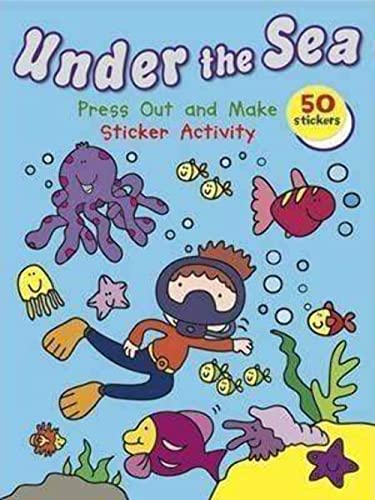 Under The Sea: Press Out & Make Sticker & Activity by -