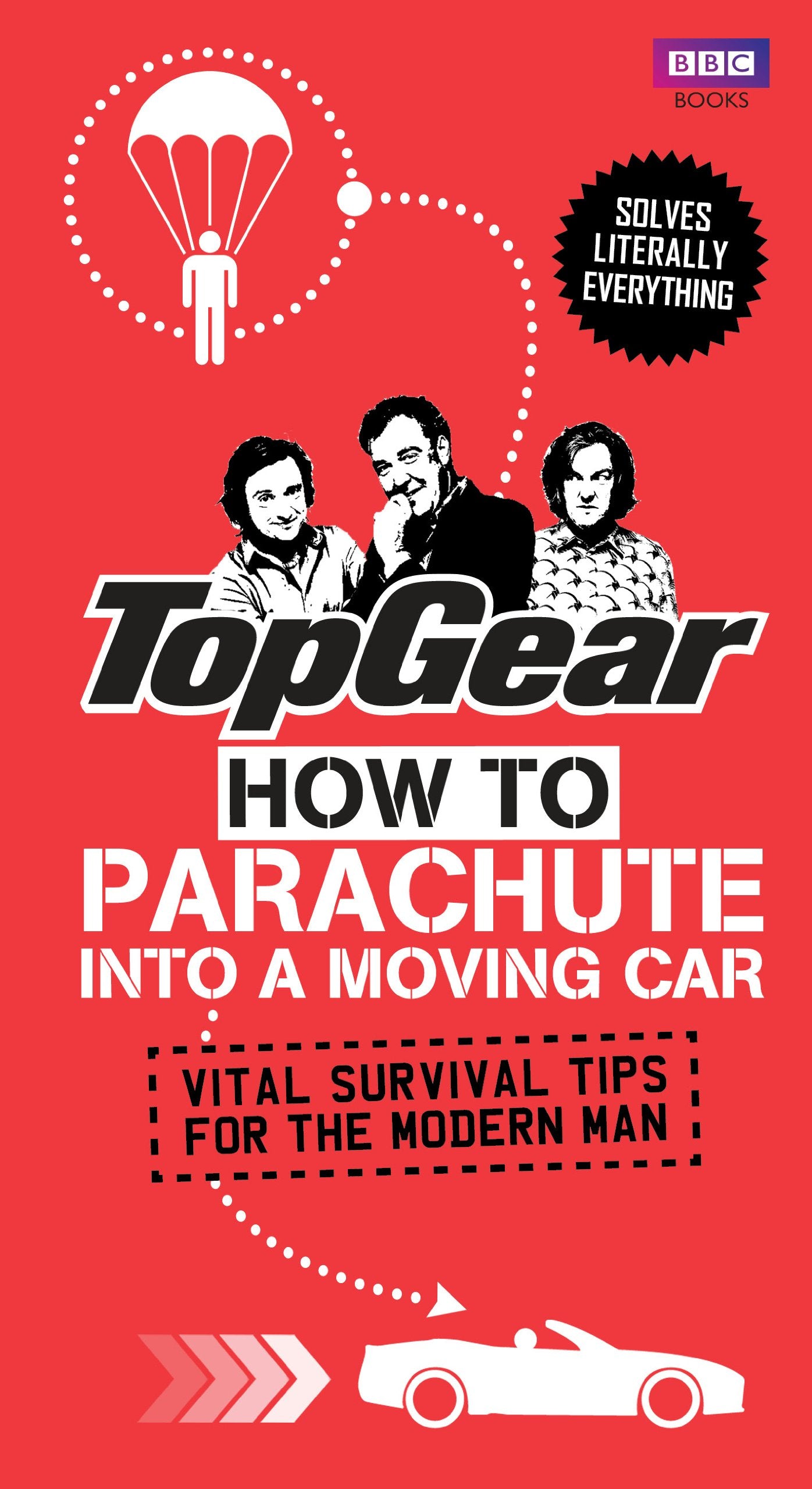 Top Gear: How To Parachute Into A Moving Car by Richard Porter