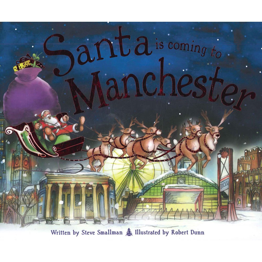 Santa Is Coming to Manchester by Smallman, Steve