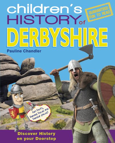 Children's History Of Derbyshire by Pauline Chandler