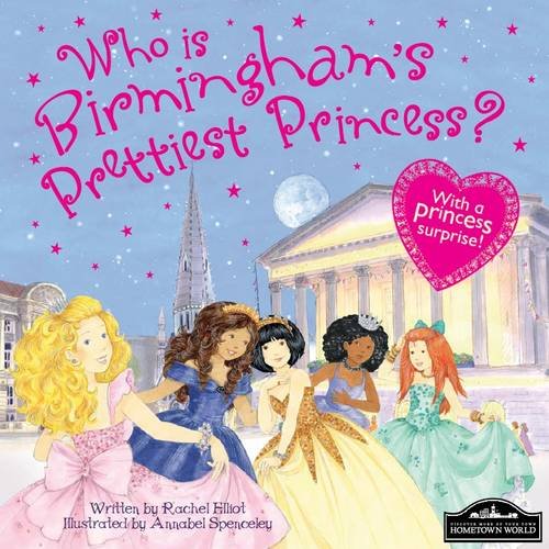 Who Is Birmingham's Prettiest Princess? by Rachel Elliot