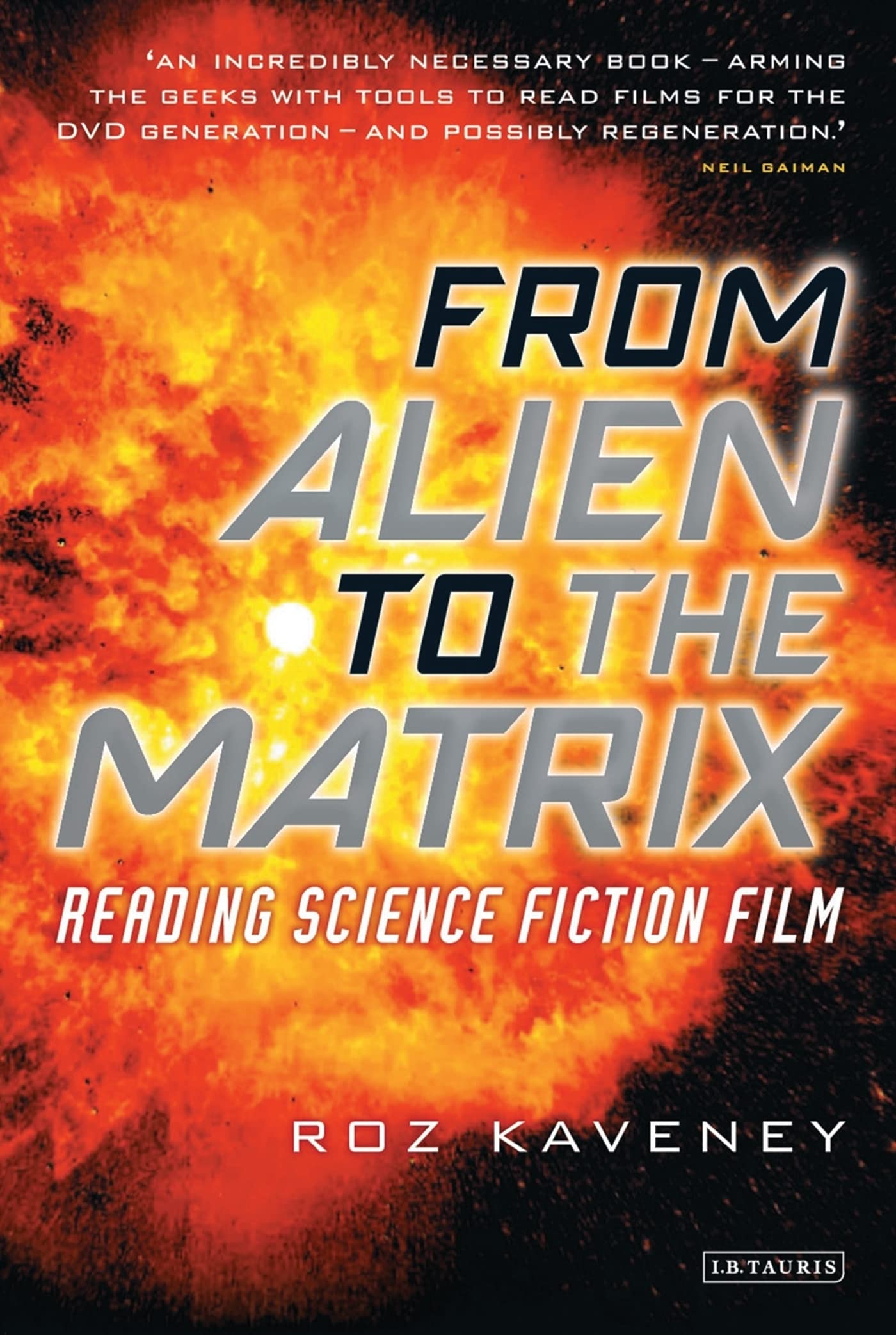 From Alien to The Matrix: Reading Science Fiction Film (no jacket) by Roz Kaveney