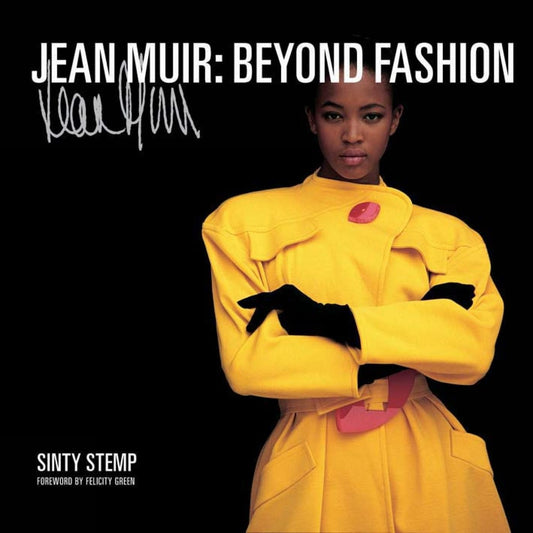 Jean Muir: Beyond Fashion by Sinty Stemp