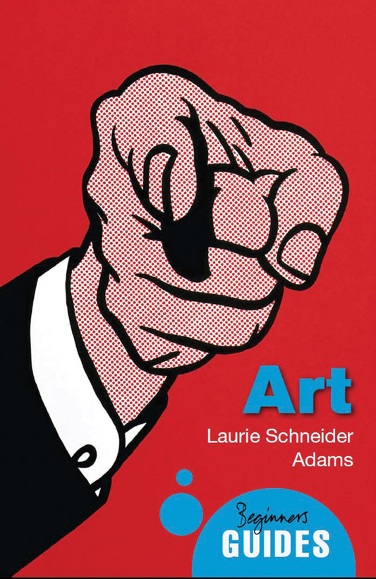 Art: A Beginner's Guide (Beginner's Guides) by Adams, Laurie Schneider