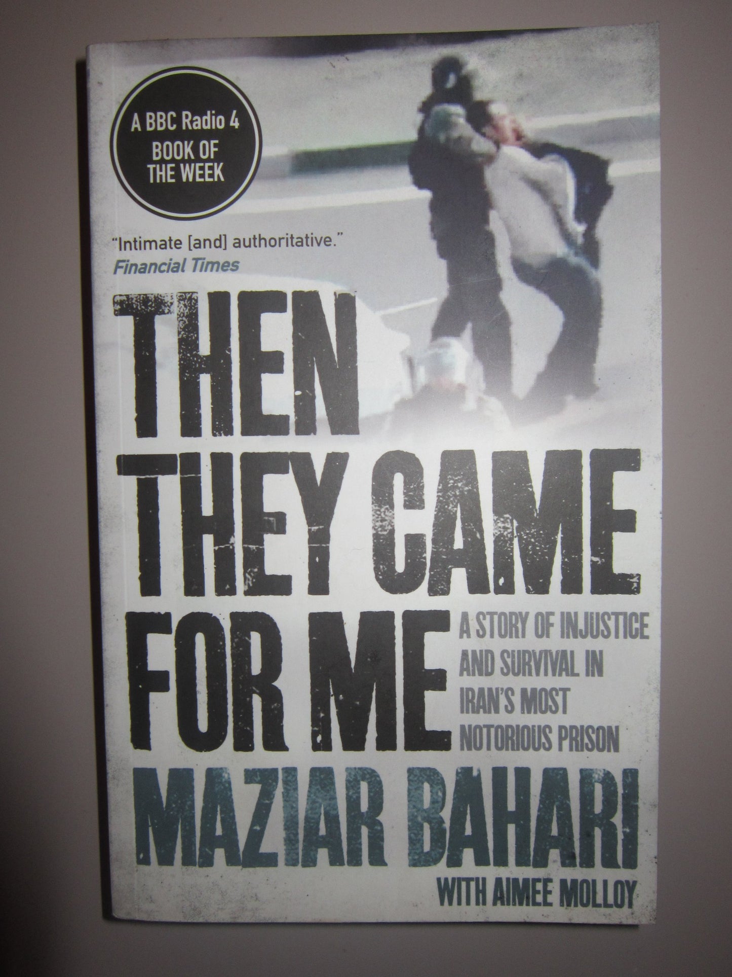 Then They Came For Me: in Irans most notorious prison by Maziar Bahari