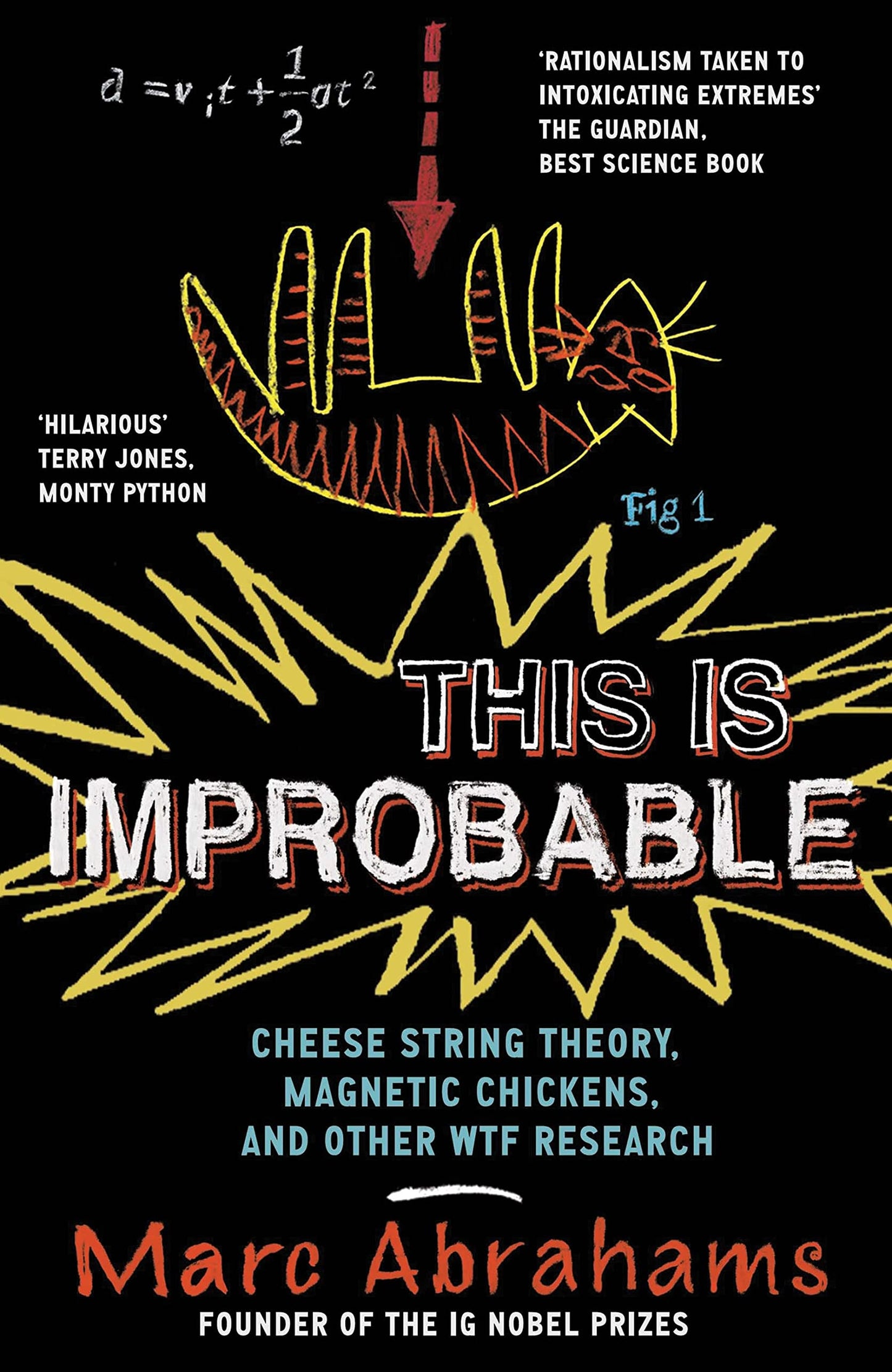 This is Improbable: Cheese String Theory, Magnetic Chickens and Other WTF Research by Abrahams, Marc