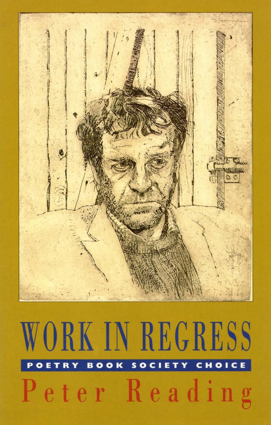 Work In Regress by Peter Reading