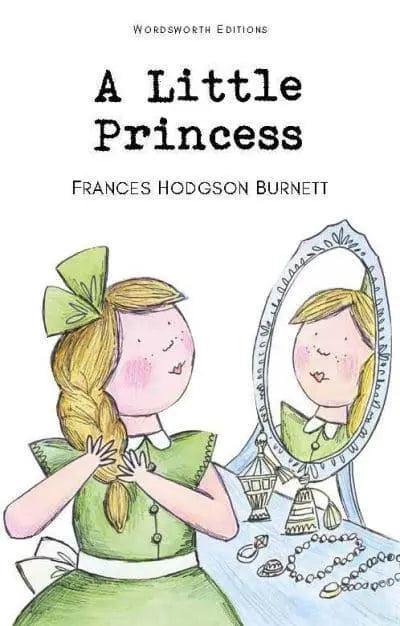 Wordsworth Children's Classics: A Little Princess by Frances Hodgson Burnett