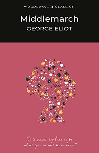 Wordsworth Classics: Middlemarch by George Eliot