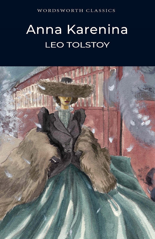 Wordsworth Classics: Anna Karenina by Leo Tolstoy