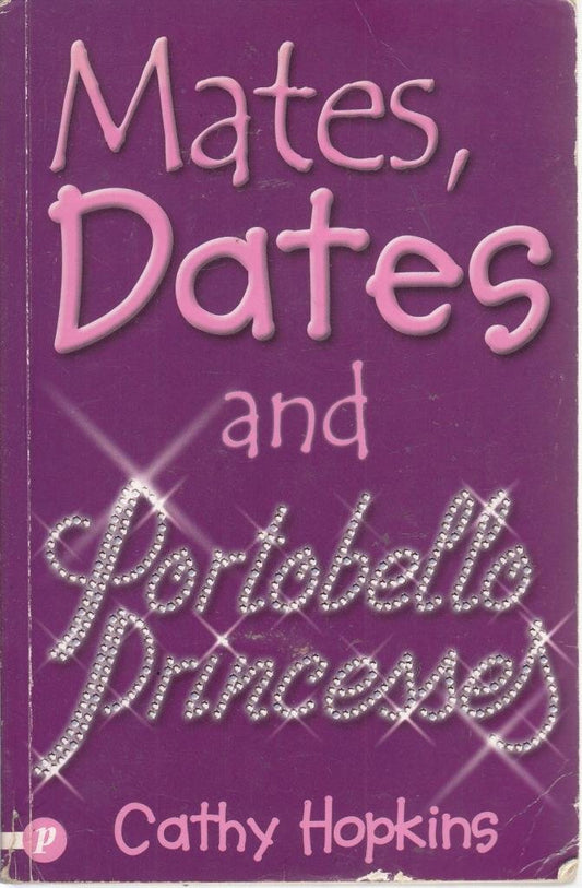 Mates, Dates & Portobello Princesses by Cathy Hopkins