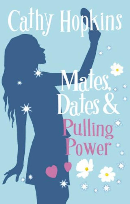 Mates, Dates and Pulling Power by Cathy Hopkins