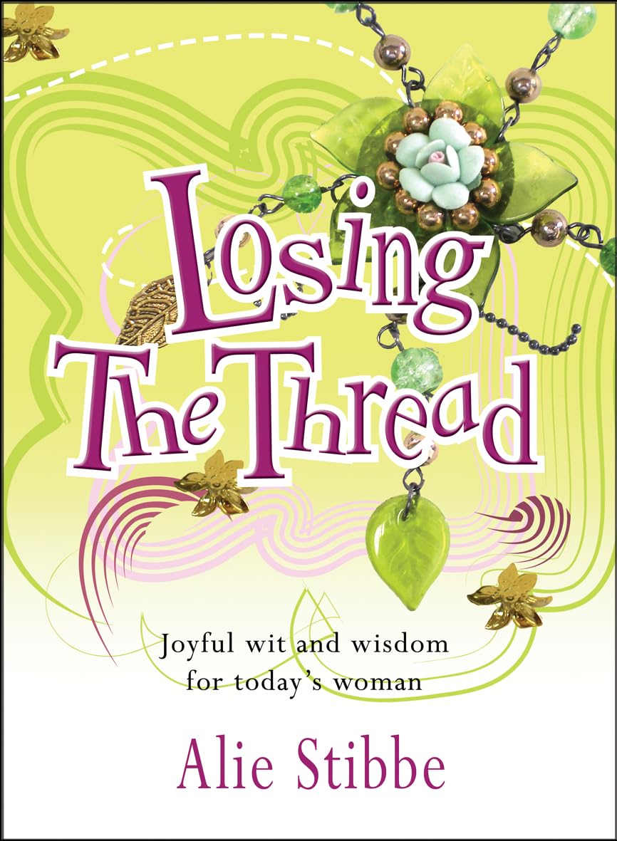 Losing the Thread by Stibbe, Alie