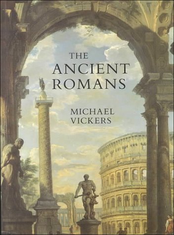 The Ancient Romans by Vickers, Michael