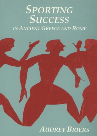 Sporting Success in Ancient Greece and Rome (Ashmo by Audrey Briers