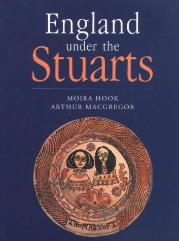 England Under The Stuarts by Moira Hook & Arthur MacGregor