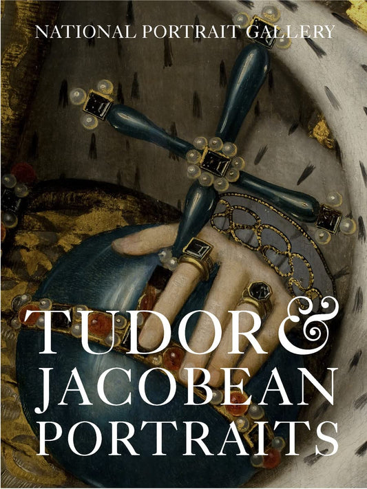 Tudor & Jacobean Portraits by Charlotte Bolland