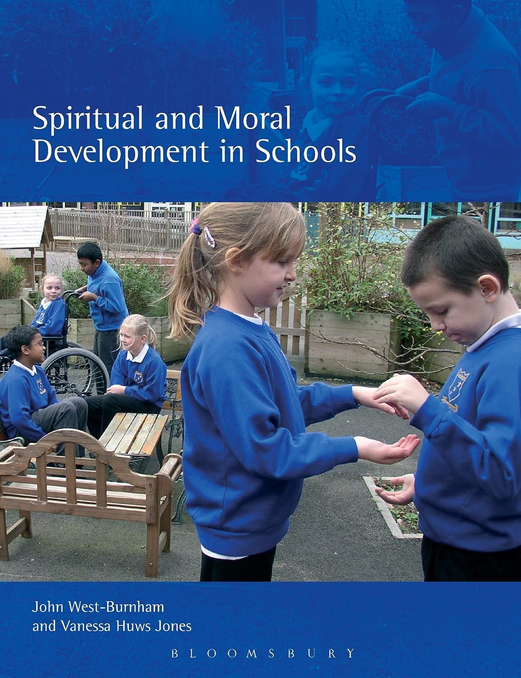 Spiritual & Moral Development In Schools by John West-Burnham & Vanessa Huws Jones