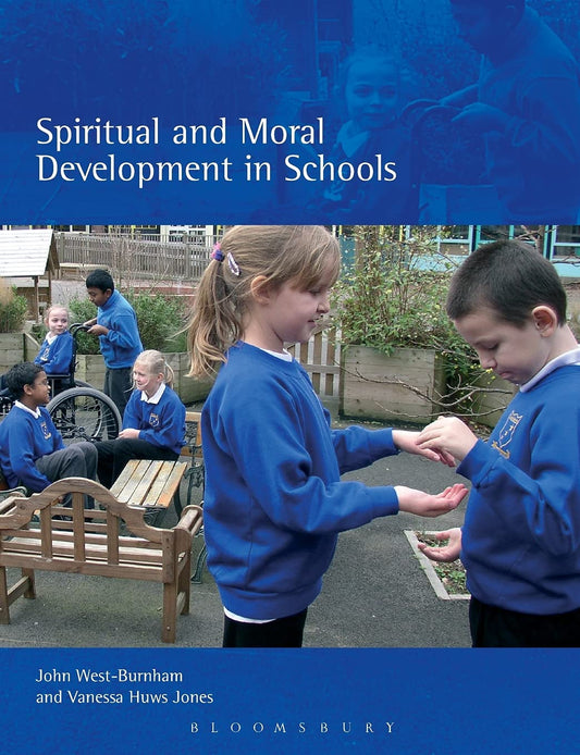 Spiritual & Moral Development In Schools by John West-Burnham & Vanessa Huws Jones