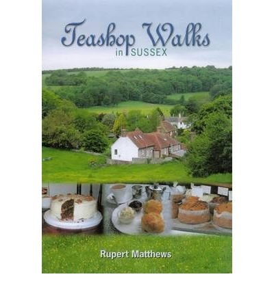 Teeladen-Spaziergänge in Sussex von Rupert Matthews