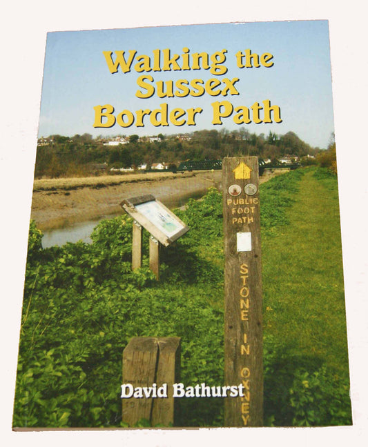 Walking The Sussex Border Path by David Bathurst