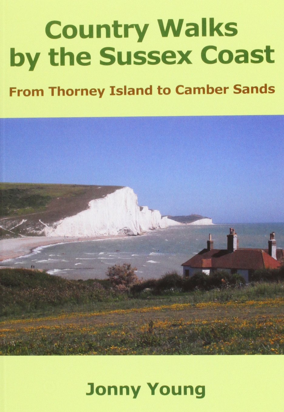 Country Walks by the Sussex Coast - from Thorney Island to Camber Sands by Jonny Young