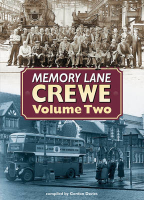 Memory Lane Crewe Volume Two (Cheshire) by Gordon Davies