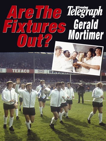 Are The Fixtures Out? by Gerald Mortimer