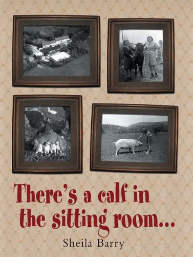 There's A Calf In The Sitting Room...  (Wales) by Sheila Barry