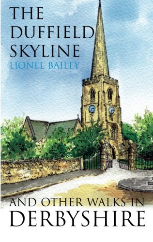 Duffield Skyline & Other Walks In Derbyshire by Lionel Bailey