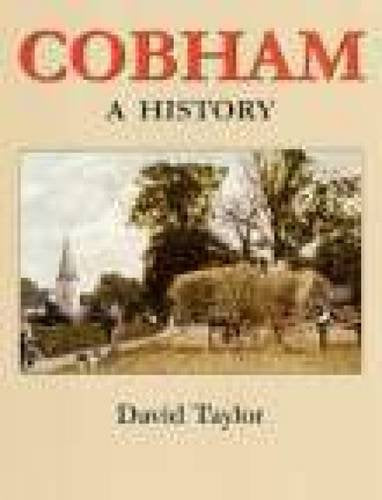 Cobham: A History  (Surrey) by David Taylor