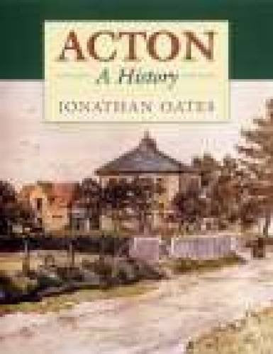 Acton - A History (London) by Jonathan Oates