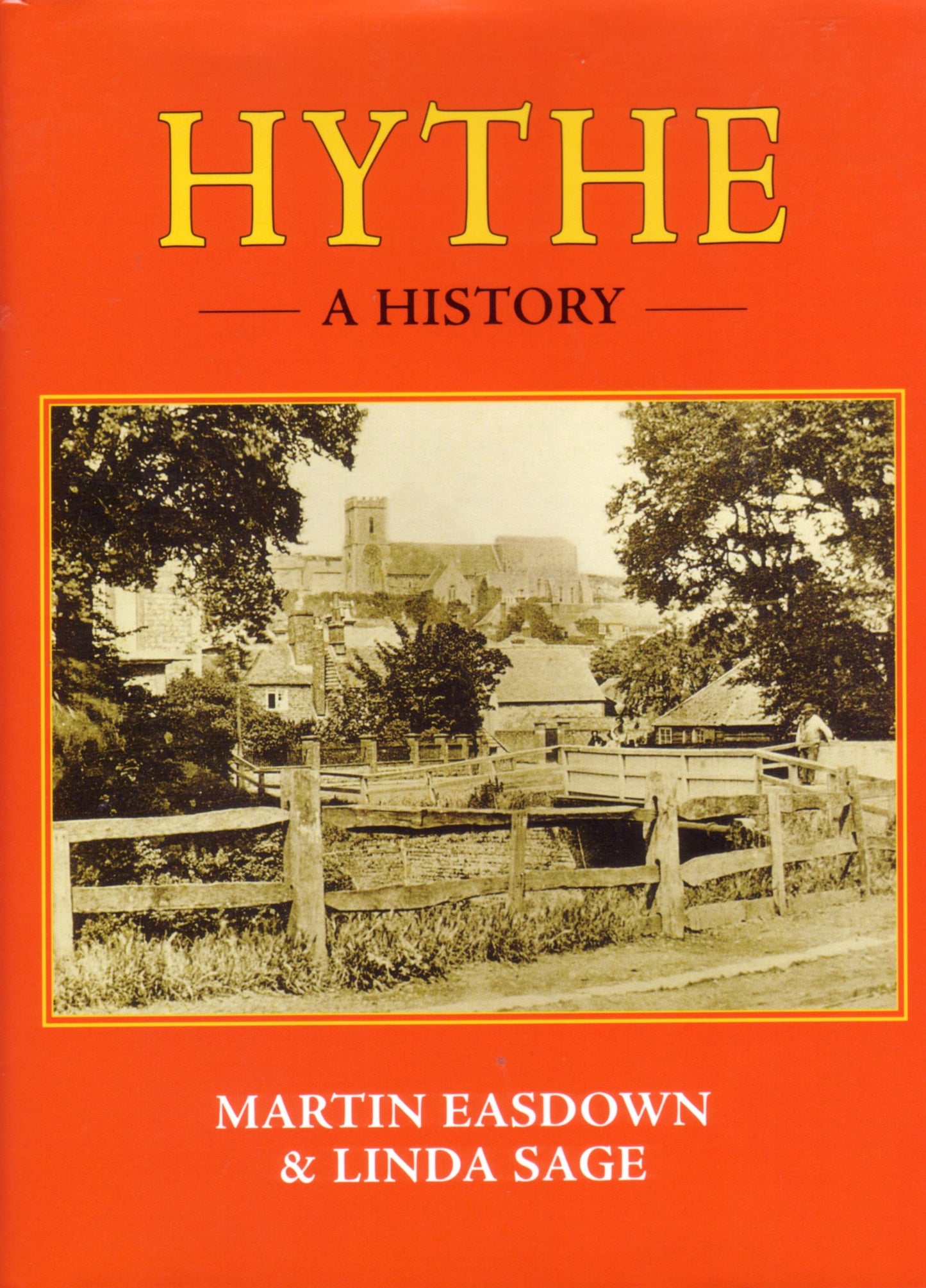 Hythe - A History (Kent) by Martin Easdown & Linda Sage