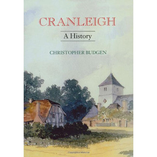 Cranleigh - A History ( Surrey) by Christopher Budgen