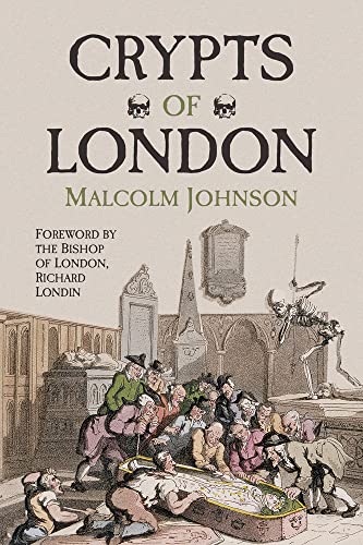 Krypten von London: Vergangenheit und Gegenwart von Malcolm Johnson