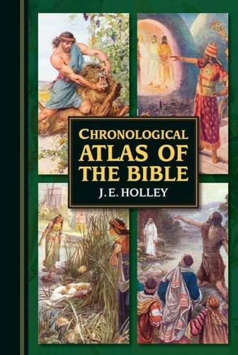 Chronological Atlas Of The Bible by J.E.Holley