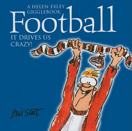 Football: It Drives Us Crazy! by -