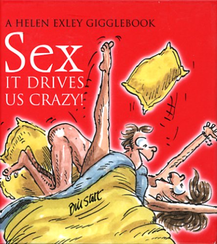 Sex: It Drives Us Crazy! by -