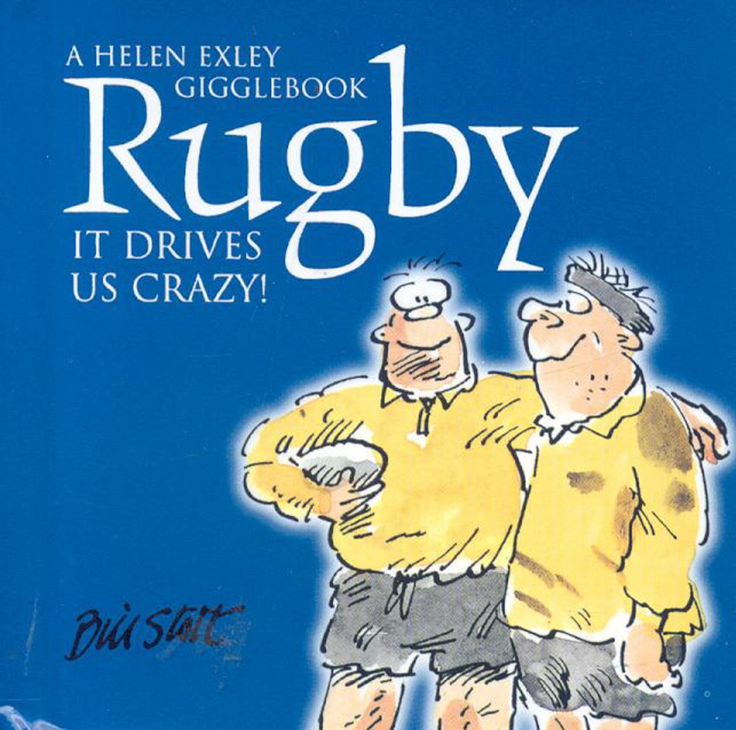 Rugby: It Drives Us Crazy! by Bill Stott