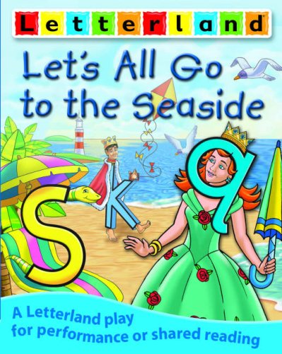 Let's All Go To The Seaside (pack of 6): A Letterland Play by -