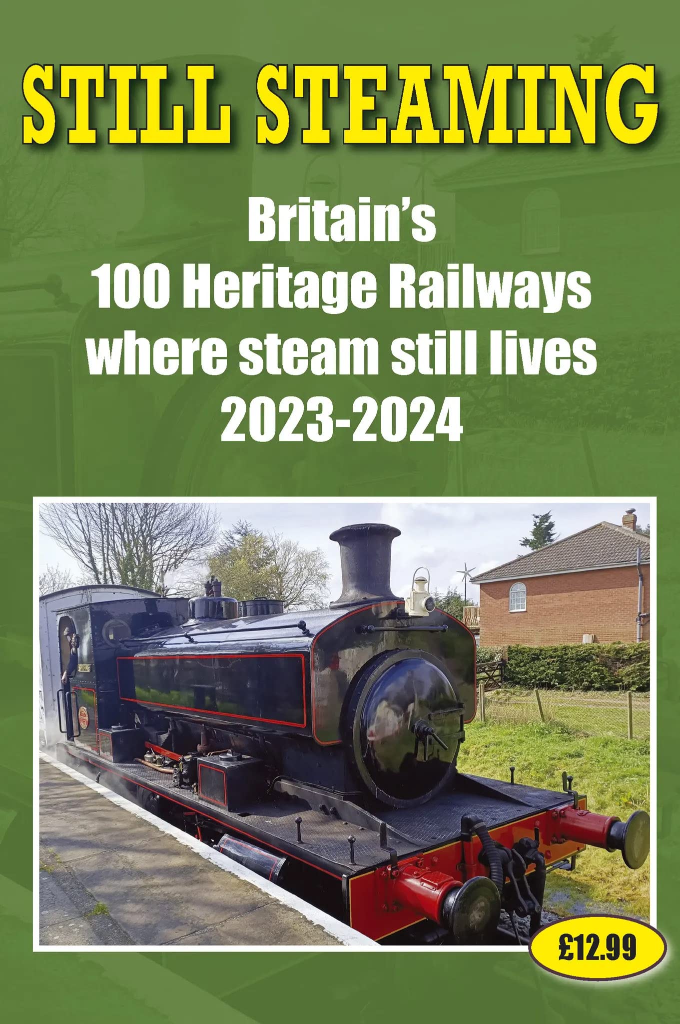 Still Steaming: Britain's 100 Heritage Railways Where Steam Still Lives 2023-2024 by John Robinson