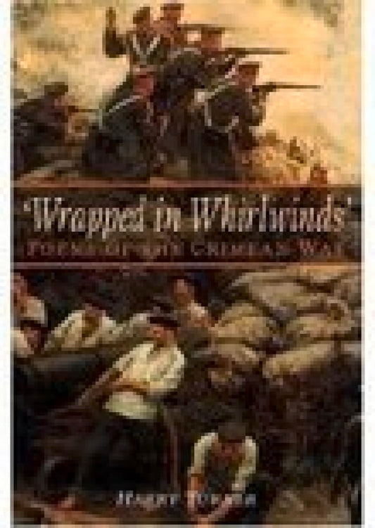 In Wirbelstürme gehüllt: Gedichte aus dem Krimkrieg von Harry Turner